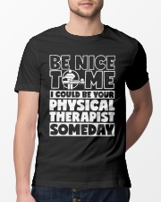 Be Nice To Me I Could Be Your Physical Therapist Classic T-Shirt lifestyle-mens-crewneck-front-13