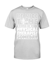 Be Nice To Me I Could Be Your Physical Therapist Premium Fit Mens Tee tile
