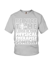 Be Nice To Me I Could Be Your Physical Therapist Youth T-Shirt tile