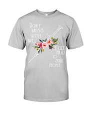 Don't Mess With Me... I Get Paid To Stab People Flower Shirt, Funny Nurse T-Shirt, Nursing Shirts, Nurse Quote Shirt, Funny Saying Shirt Classic T-Shirt tile
