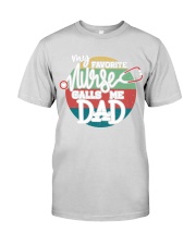 My Favorite Nurse Calls Me Dad Shirt, Nurse Dad Shirt, RN Dad T Shirt, Fathers Day Shirts, My Favorite Nurse Calls Me Dad, Proud Dad Of Nurse Premium Fit Mens Tee tile