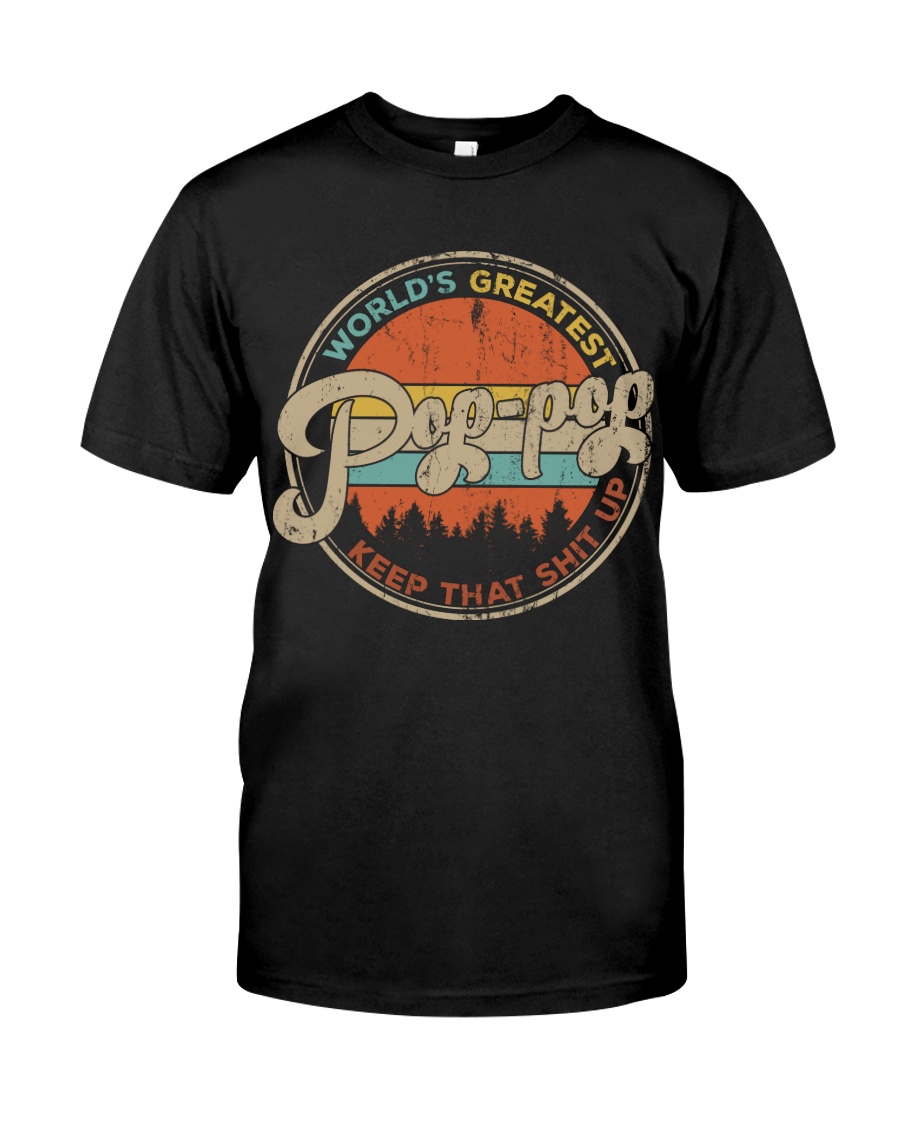 World's Greatest Pop Pop Keep Up Classic T-Shirt