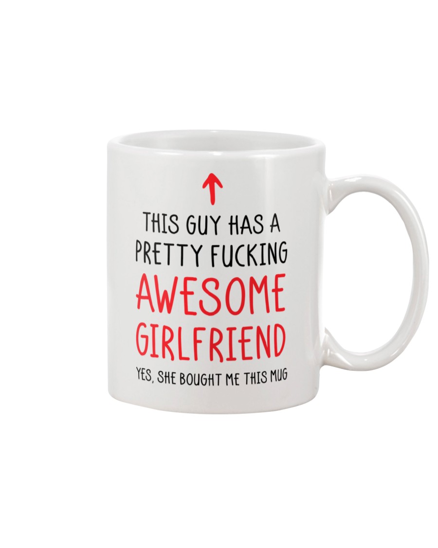 Guy Has Fucking Awesome Girlfriend Mug