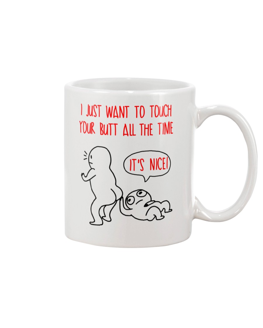 Touch Your Butt All The Time Mug