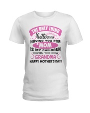 Having You For A Mom Ladies T-Shirt front