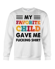 My Favorite Child Gave Me Shirt Crewneck Sweatshirt thumbnail