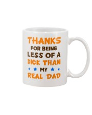 Less Of A Dick Than My Real Dad Mug front