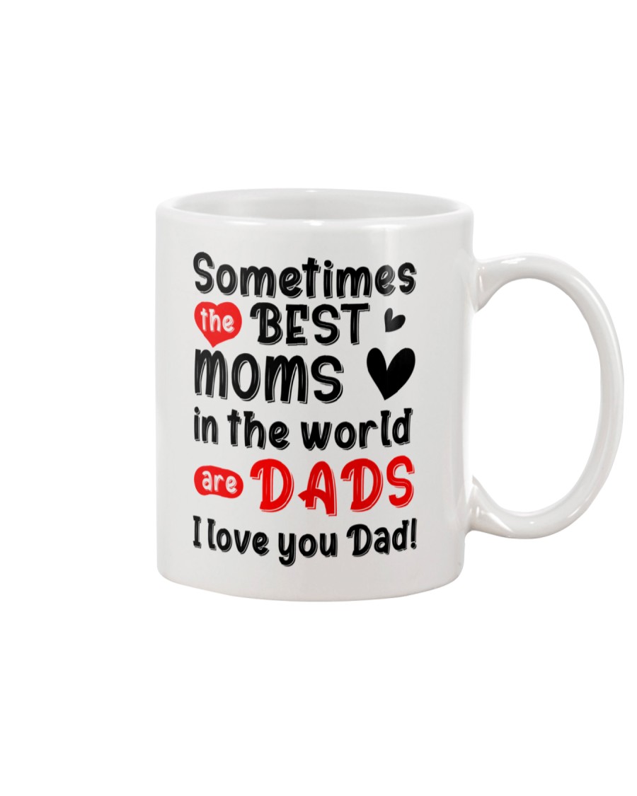 Sometimes Best Moms Are Dads Mug