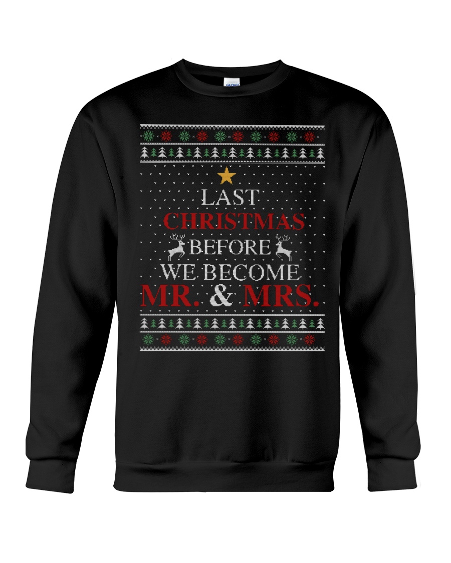 Last Christmas Before Mr Mrs Crewneck Sweatshirt