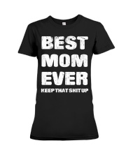 Best Mom Ever Keep Up Premium Fit Ladies Tee thumbnail