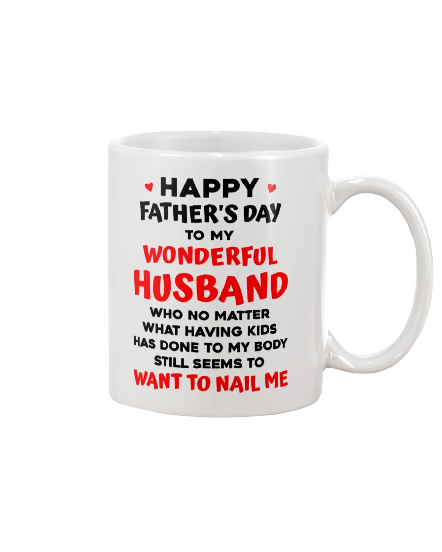 Husband Still Want To Nail Me Mug
