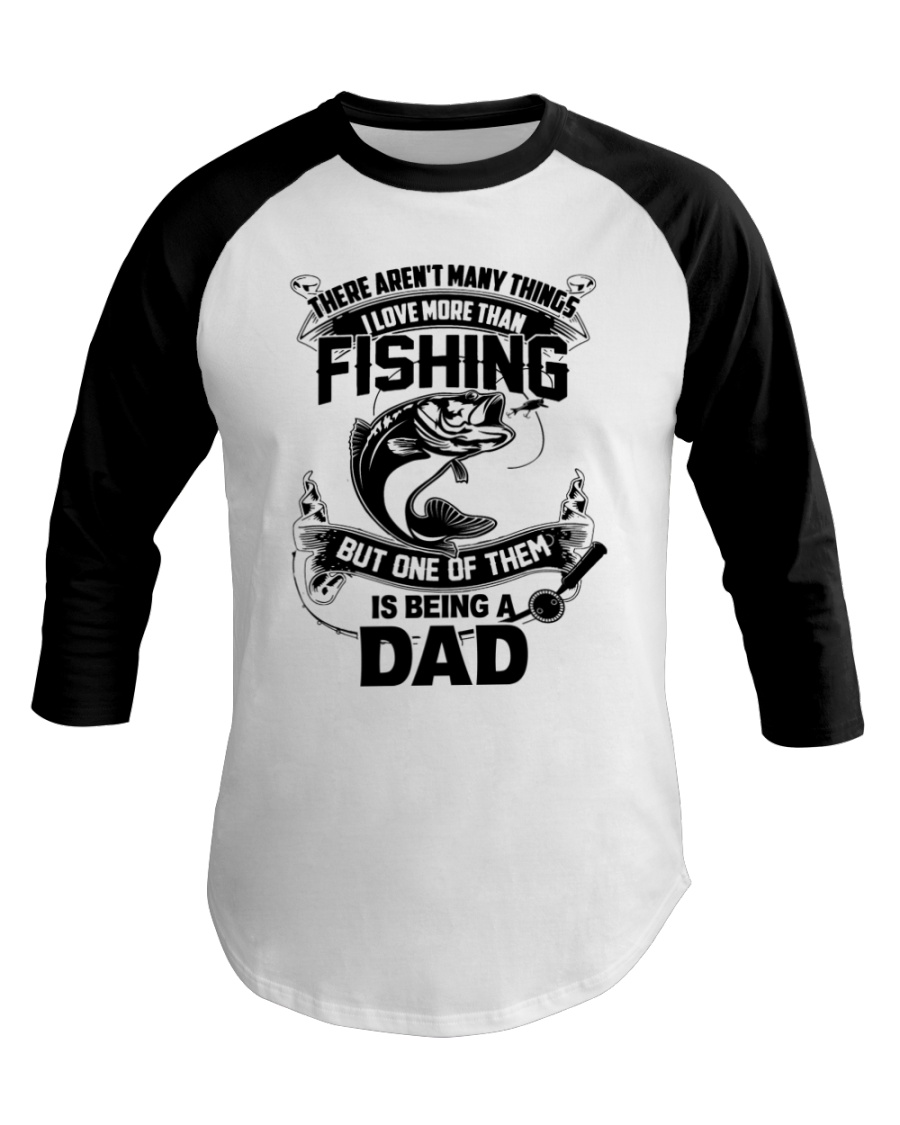 Love More Than Fishing Is Being Dad Baseball Tee