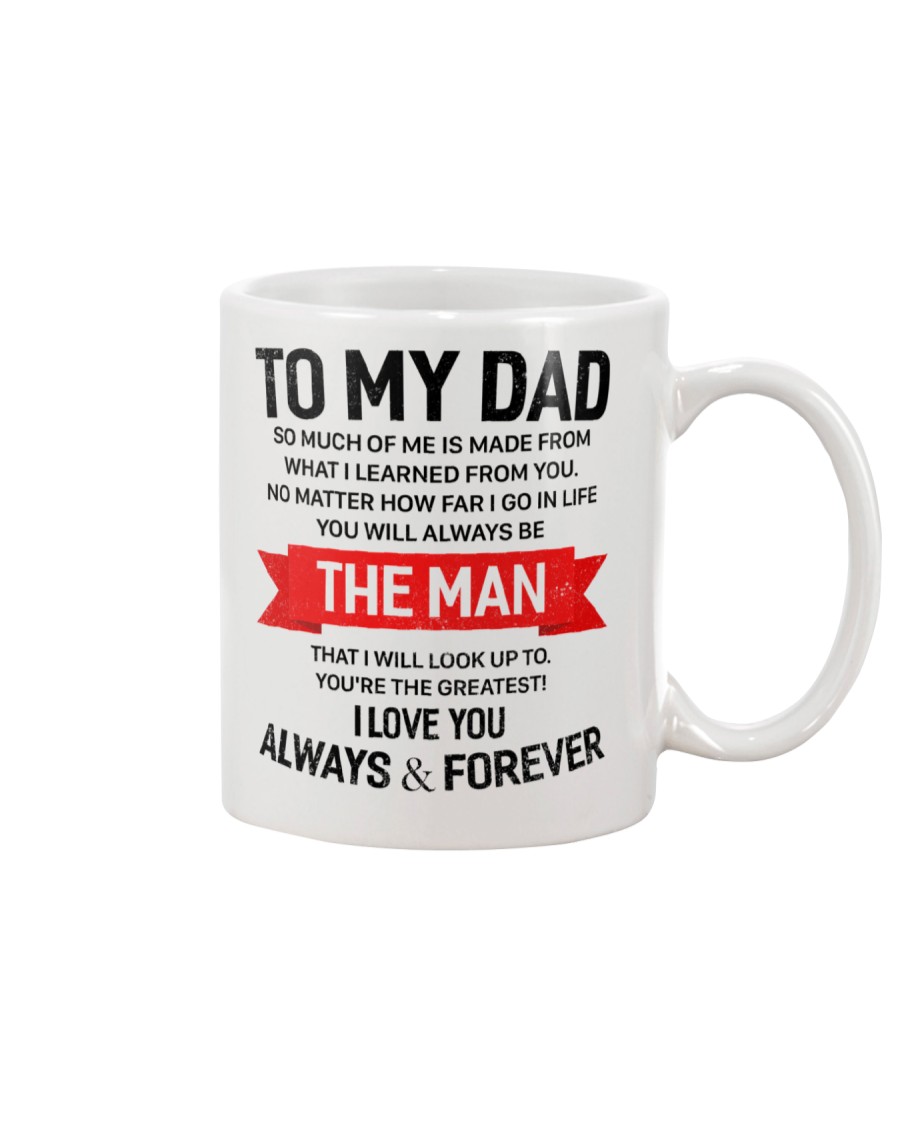Dad The Man I Will Look Up To Mug