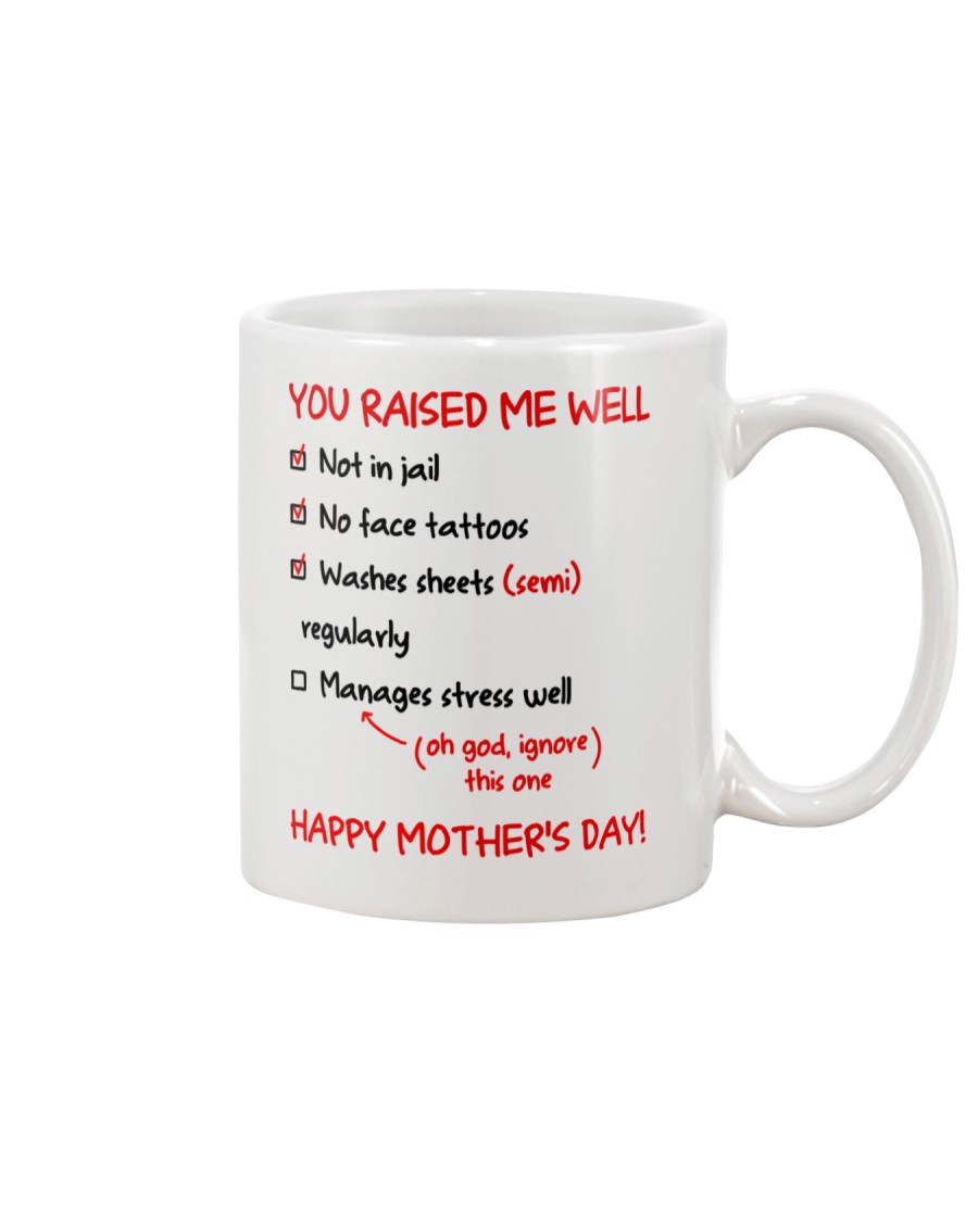 You Raised Me Well Mug
