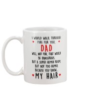 Walk Through Fire For Dad Mug back