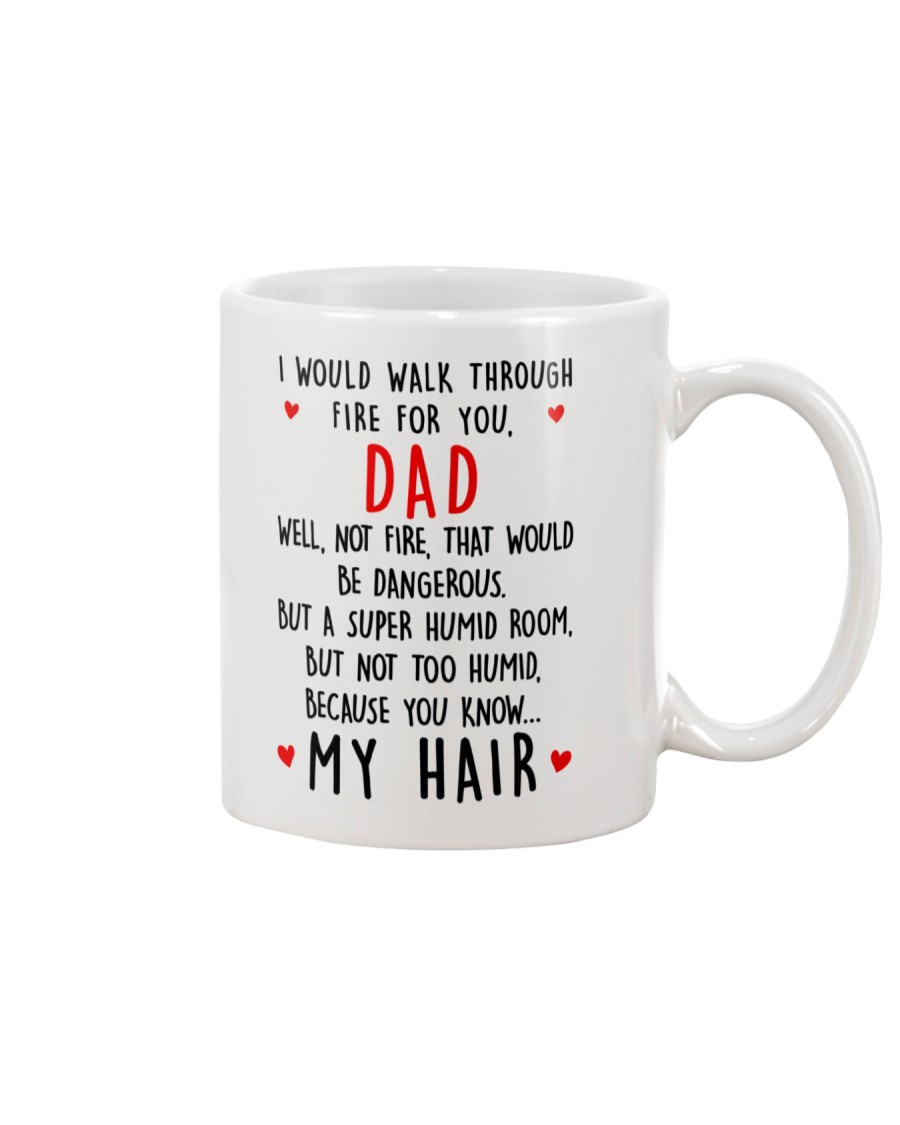 Walk Through Fire For Dad Mug