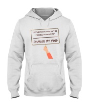 Change My Mind Hooded Sweatshirt thumbnail