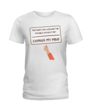 Change My Mind Ladies T-Shirt thumbnail