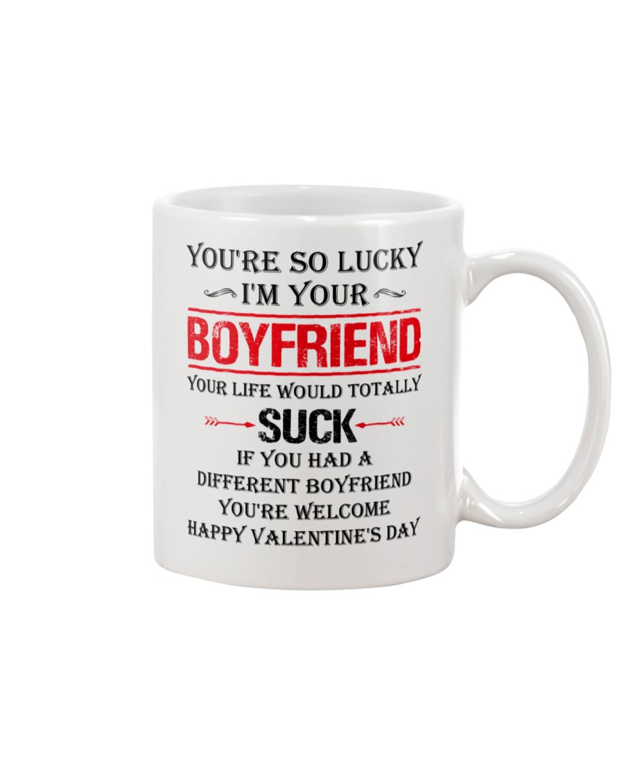 You're So Lucky I'm Your Boyfriend Mug