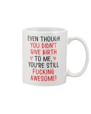 Even Though You Didn't Give Birth Mug front
