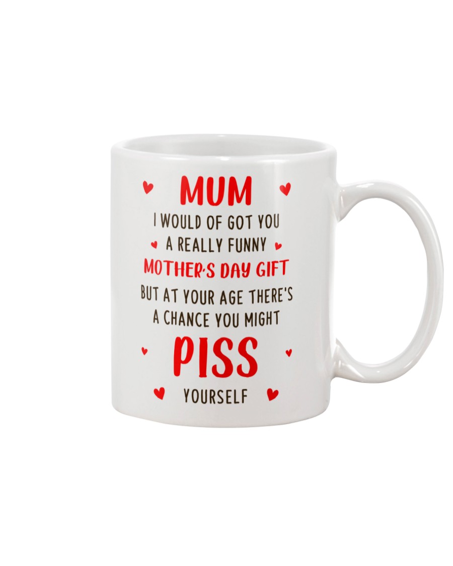 Mom Piss Yourself Mug
