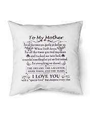 To My Mother Indoor Pillow - 16” x 16” front