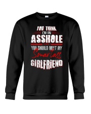 You Think I'm An Asshole Crewneck Sweatshirt thumbnail