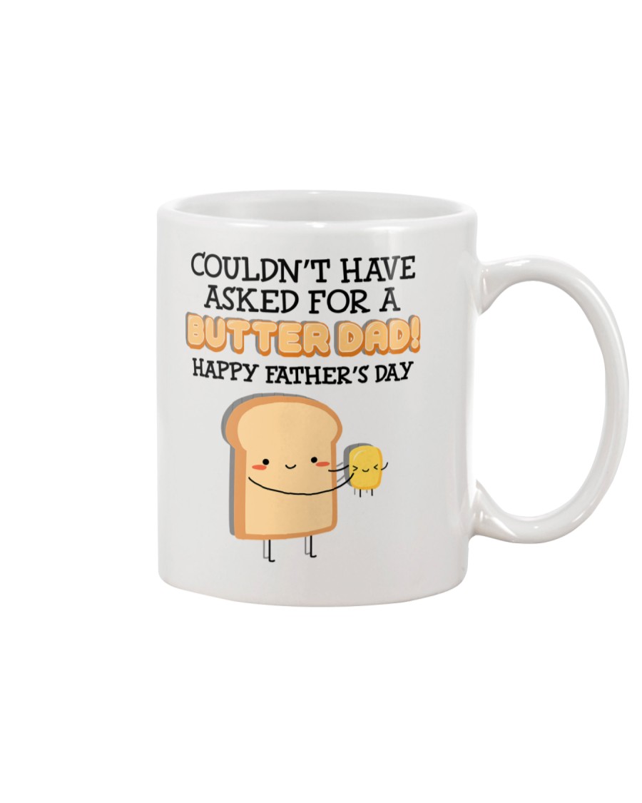 Ask For A Butter Dad Mug