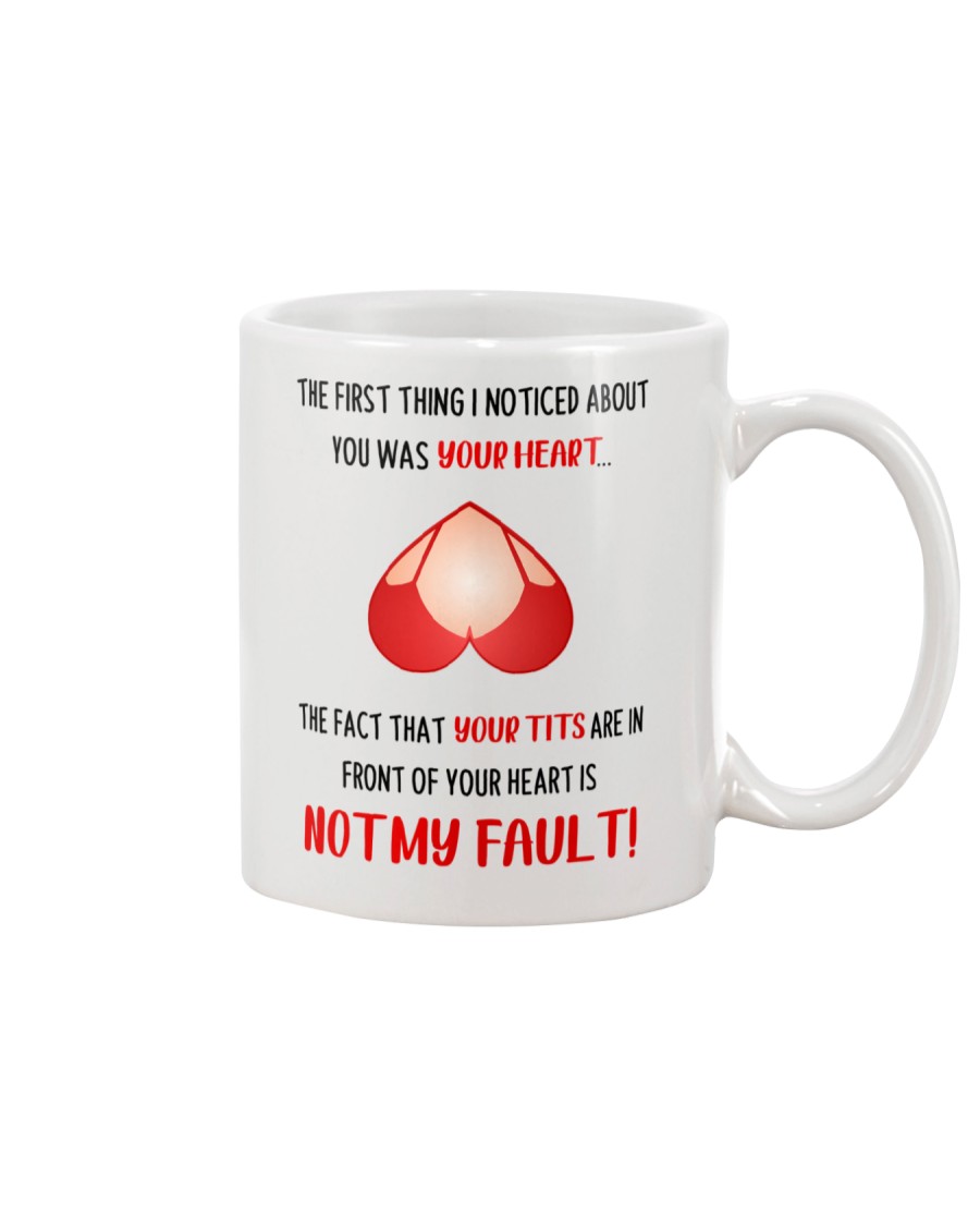 The First Thing I Noticed About You Mug