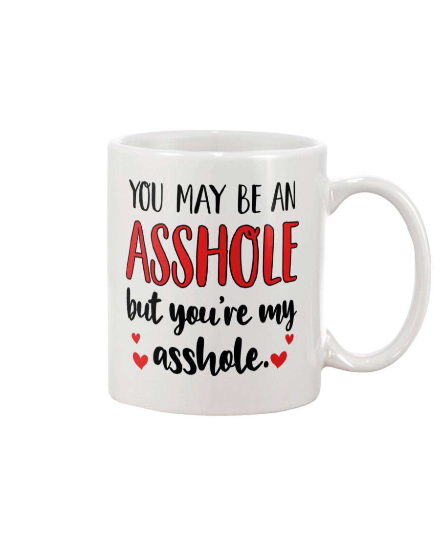 You May Be An AsHole Mug