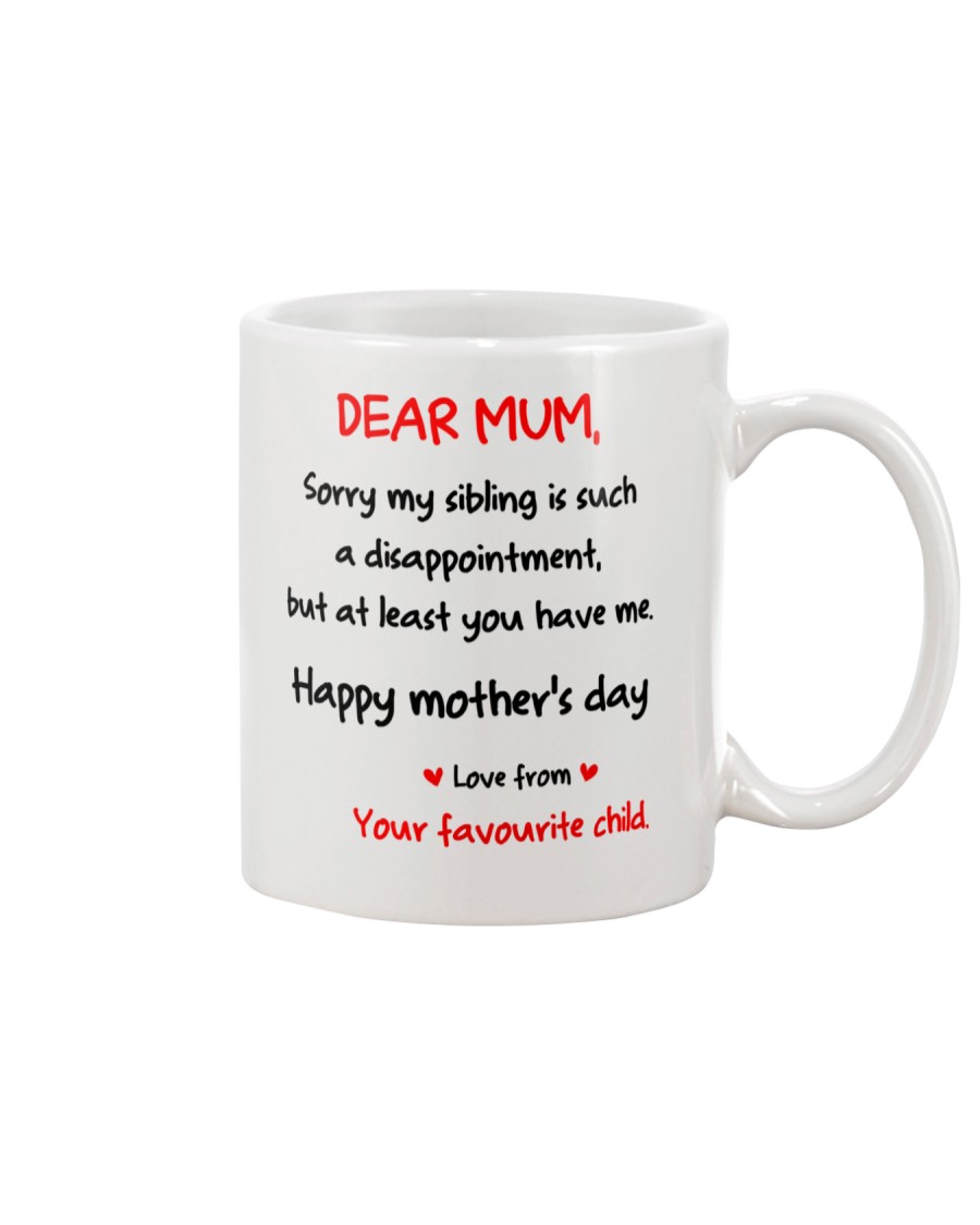 Mum At Least You Have Me Mug