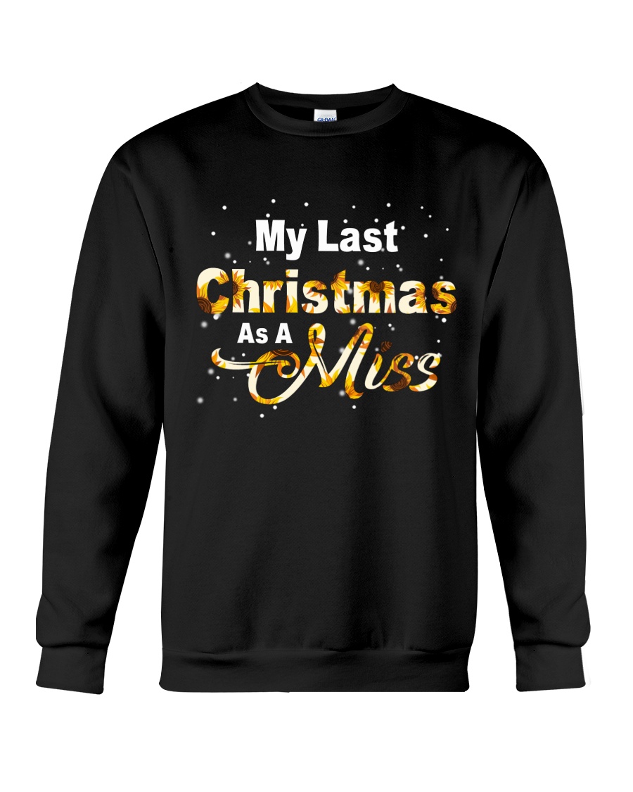 MY LAST CHRISTMAS AS A MISS Crewneck Sweatshirt