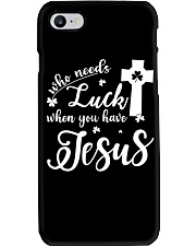 Who Needs Luck Have Jesus Phone Case thumbnail
