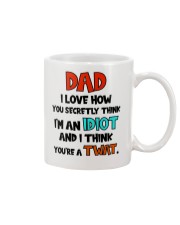 You Secretly Think I'm An Idiot Mug front
