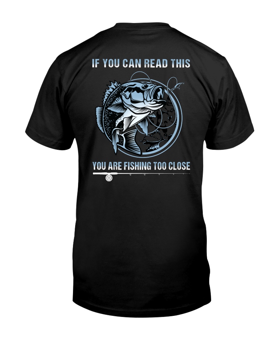 Fishing Too Close Classic T-Shirt