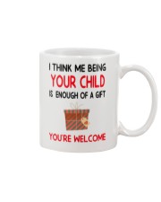Being Your Child Is Enough Of A Gift Mug front