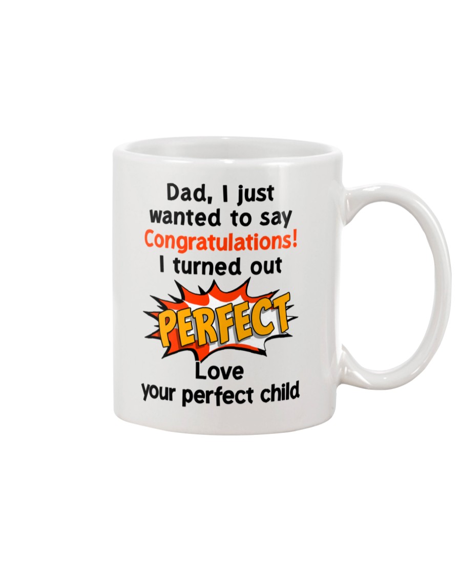 I Turned Out Perfect Mug