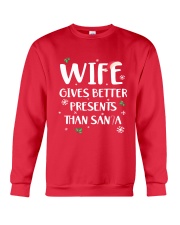Wife Gives Better Present Crewneck Sweatshirt front