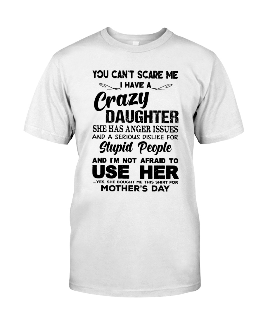 Not Scare Me Crazy Daughter Classic T-Shirt
