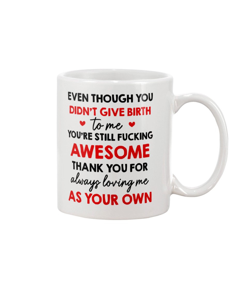 Not Give Birth Love As Your Own Mug