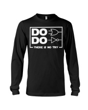 Do do there is no try shirt Long Sleeve Tee thumbnail