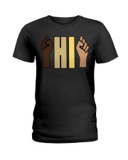 HI BLACK LIVES MATTER T SHIRT Ladies T-Shirt thumbnail