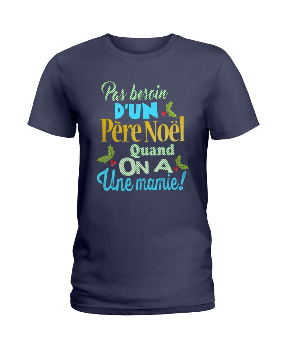 Pas besoin D'un Pere noel quand on a Une mamie Ladies T-Shirt