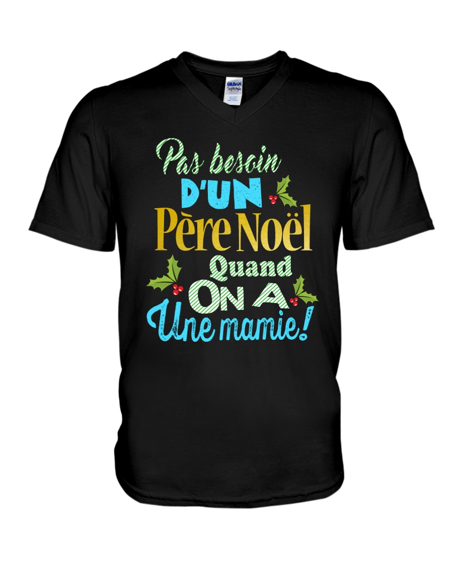 Pas besoin D'un Pere noel quand on a Une mamie V-Neck T-Shirt
