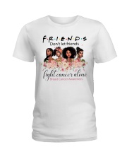 Friends don't let friends fight cancer alone Ladies T-Shirt tile