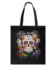I'm gay till I die Tote Bag tile