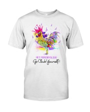 Go cluck yourself Classic T-Shirt front