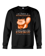 I Have MS Crewneck Sweatshirt tile