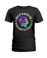 Why fit in when you're born to stand out Ladies T-Shirt tile