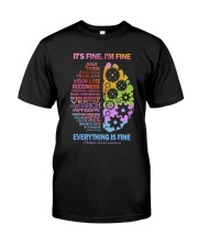 I'm fine Everything is fine Classic T-Shirt front